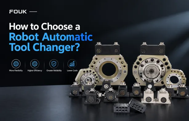 How to Choose a Robot Automatic Tool Changer